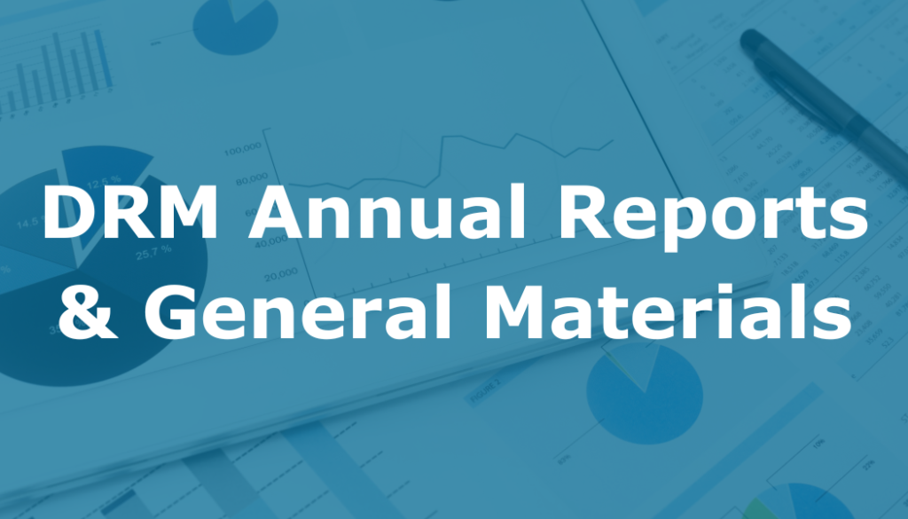 DRM Annual Reports & General Materials