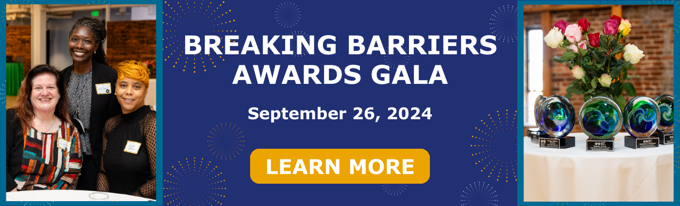 Breaking Barriers Awards Gala September 26, 2024 Button to Learn more