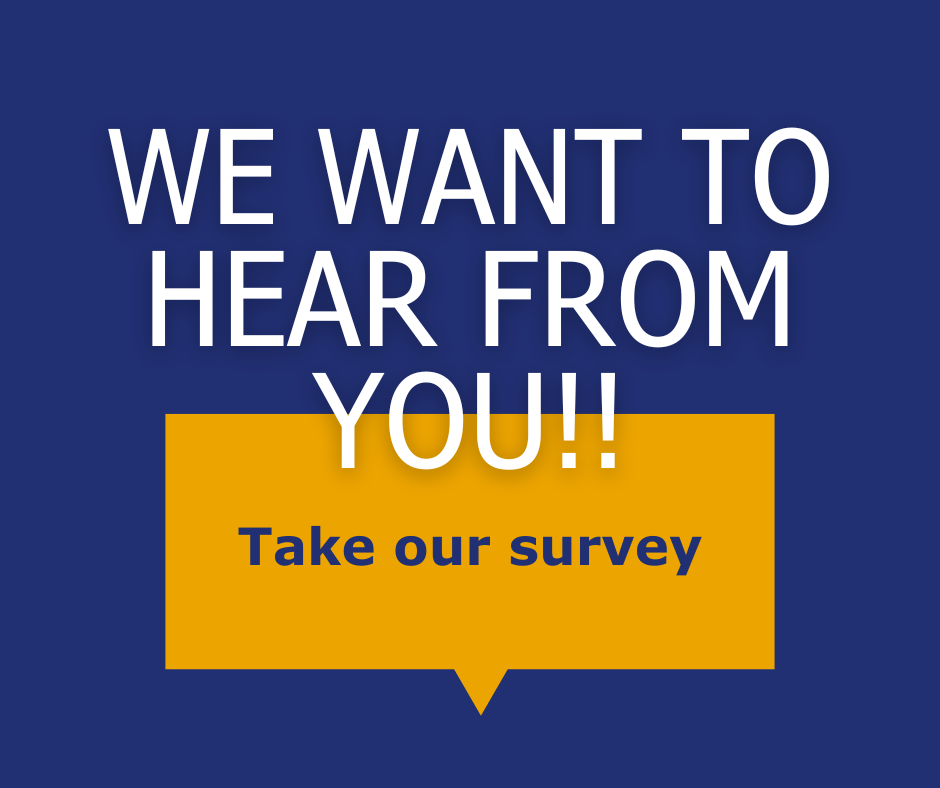 Graphic says, "We want to hear from you!! Take our survey.
